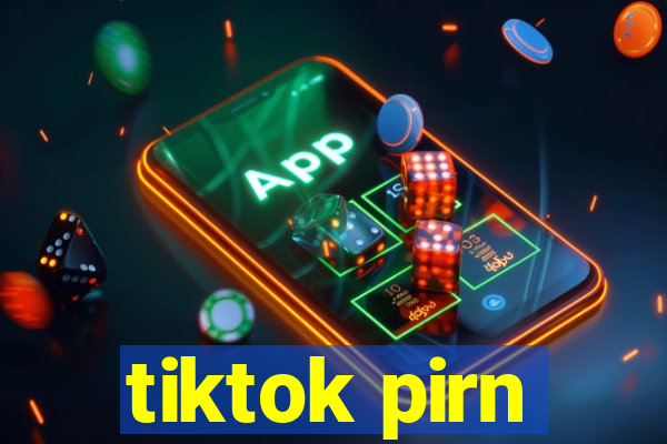 tiktok pirn